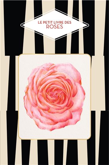 Le Petit livre des roses - MICHEL BEAUVAIS
