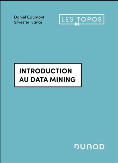 Introduction au data mining - DANIEL CAUMONT - SILVESTER IVANAJ