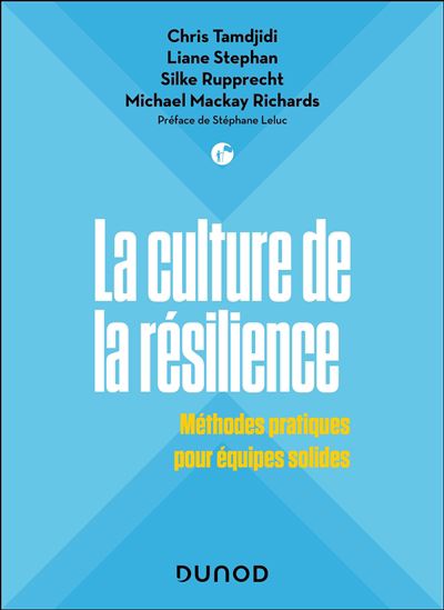 La Culture de la résilience : méthodes pratiques pour équipes solides - Collectif