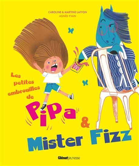 Les Petites embrouilles de Pipa et Mister Fizz : avec un poney mignon dedans - CAROLINE LAFFON & AL