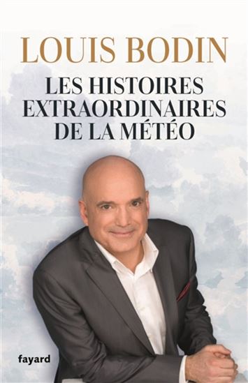 Les Histoires extraordinaires de la météo - LOUIS BODIN