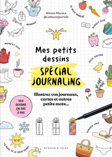Mes petits dessins spécial journaling : illustrez vos journaux, cartes et autres petits mots - MANON