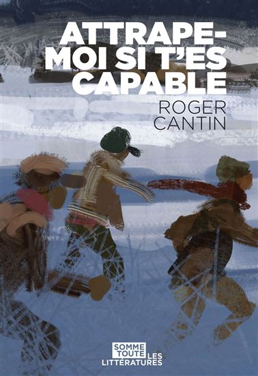 Attrape-moi si t'es capable - ROGER CANTIN