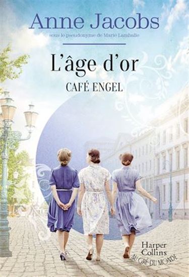Café Engel - L&#39;âge d&#39;or - ANNE JACOBS
