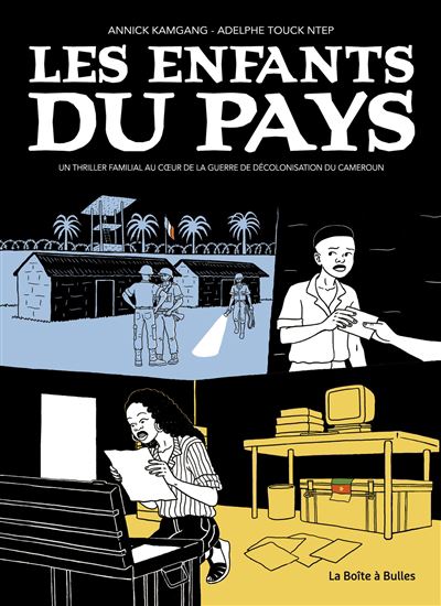 Les Enfants du pays : un thriller familial au coeur de la guerre de décolonisation du Cameroun - ANNICK KAMGANG - ADELPHE TOUCK NTEP