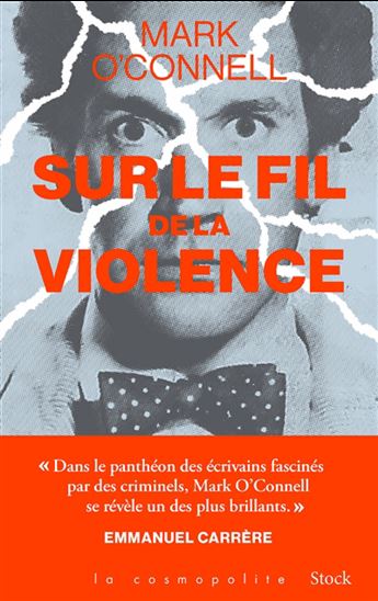 Sur le fil de la violence - MARK O'CONNELL