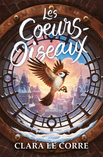 Les Coeurs-oiseaux - CLARA LE CORRE