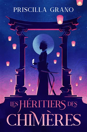 Les Héritiers des chimères - PRISCILLA GRANO