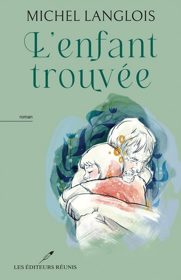 L&#39;Enfant trouvée - MICHEL LANGLOIS