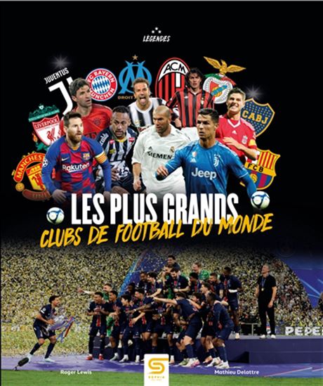 Les Plus grands clubs de football du monde - ROGER LEWIS - MATHIEU DELATTRE