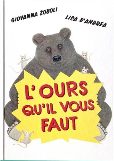 L'Ours qu'il vous faut - GIOVANNA ZOBOLI - LISA D'ANDREA