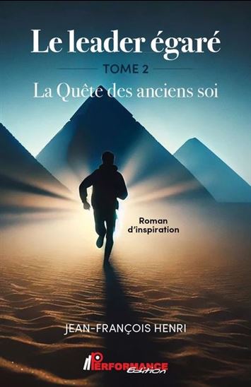 Le Leader égaré T.02 La quête des anciens soi - JEAN-FRANÇOIS HENRI