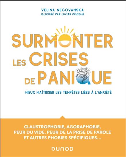 Surmonter les crises de panique : guide pratique pour mieux maîtriser les tempêtes liées à l&#39;anxiété - VELINA NEGOVANSKA - LUCAS PODEUR