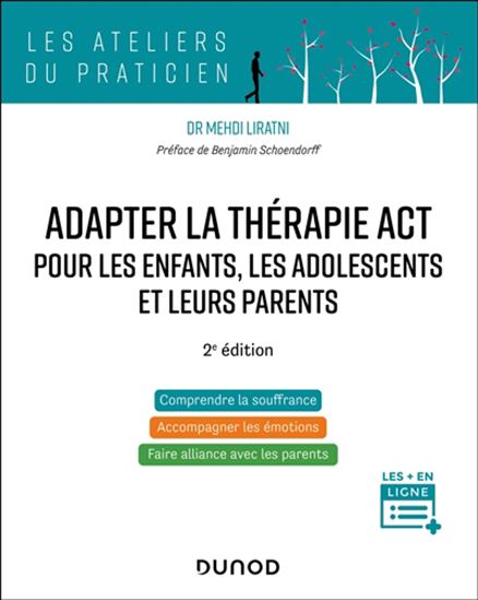 Adapter la thérapie ACT pour les enfants, les adolescents et leurs parents 2e éd. - MEHDI LIRATNI