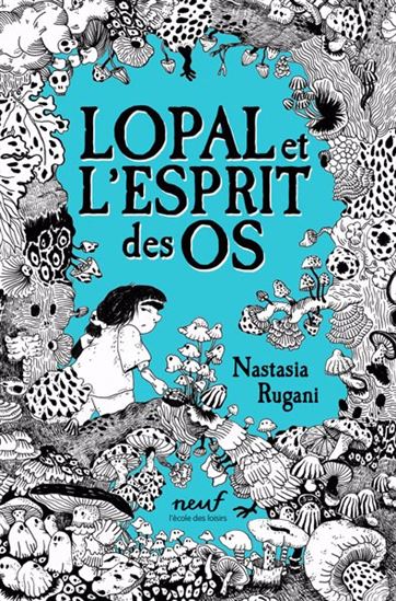 Lopal et l'esprit des os - NASTASIA RUGANI