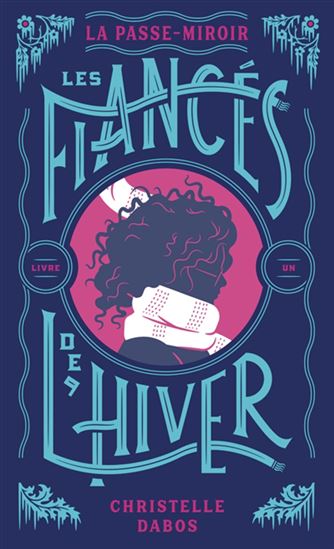 Les Fiancés de l&#39;hiver #01 Éd. anniversaire - CHRISTELLE DABOS