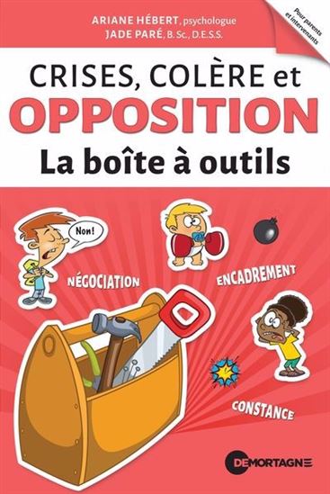 Crises, colère et opposition : la boîte à outils - ARIANE HÉBERT - JADE PARÉ