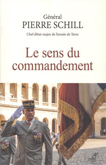 Le Sens du commandement - PIERRE SCHILL