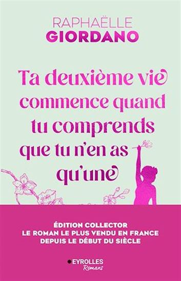 Ta deuxième vie commence quand tu comprends que tu n&#39;en as qu&#39;une - RAPHAËLLE GIORDANO