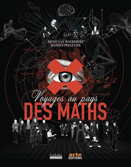 Voyage au pays des maths - DENIS VAN WAEREBEKE - DAMIEN PELLETIER