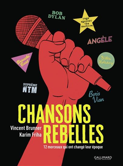 Chansons rebelles : 12 morceaux qui ont changé leur époque - VINCENT BRUNNER - KARIM FRIHA