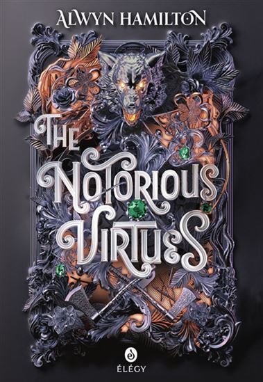 The Notorious virtues - ALWYN HAMILTON