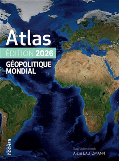 Atlas géopolitique mondial : 2026 - COLLECTIF