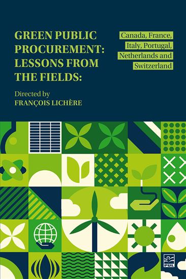 Green Public Procurement : Lessons from the Fields: Canada, France, Italy, Portugal, Netherlands and Switzerland - LICHÈRE