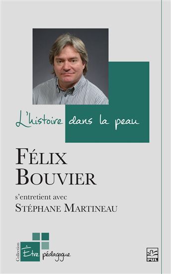 L&#39;Histoire dans la peau : Félix Bouvier s’entretient avec Stéphane Martineau - STÉPHANE MARTINEAU - FÉLIX BOUVIER