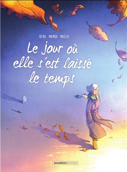 Le Jour où elle s&#39;est laissé le temps - BÉKA & AL