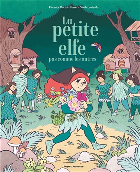 La Petite elfe pas comme les autres - FLORENCE DUTRUC-ROSSET - SARAH LOULENDO
