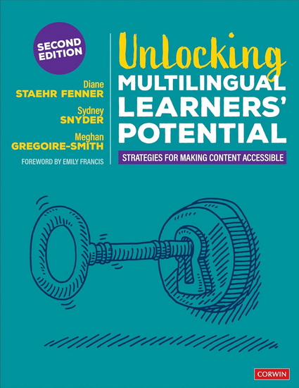 Unlocking Multilingual Learners' Potential: Strategies for Making Content Accessible 2nd ed. - DIANE STAEHR FENNER & AL