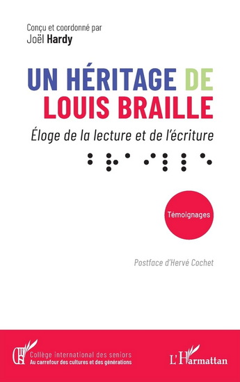 Un héritage de Louis Braille : éloge de la lecture et de l&#39;écriture - JOËL HARDY - HERVÉ COCHET