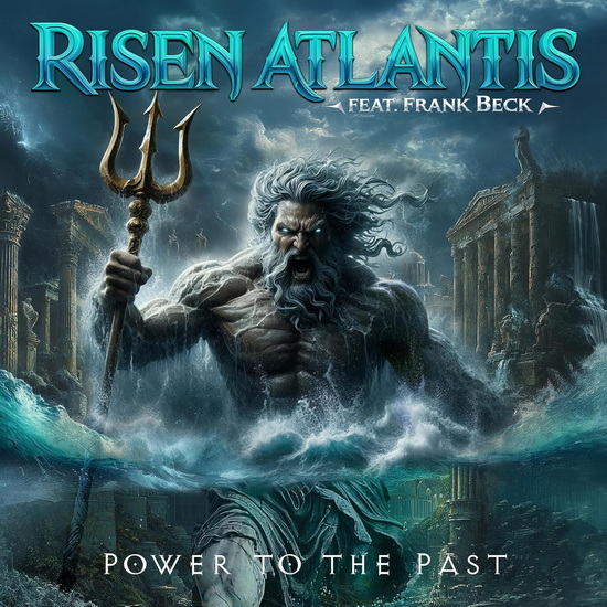 Power To The Past - RISEN ATLANTIS (FEAT. FRANK BECK)