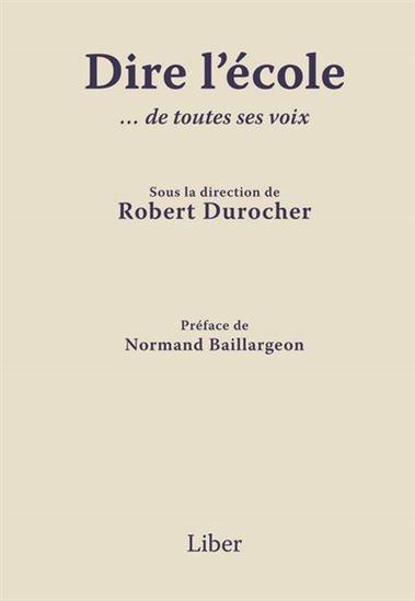 Dire l&#39;école... de toutes ses voix - ROBERT DUROCHER