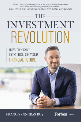 The Investment Revolution: How to Take Control of Your Financial Future - FRANCIS GINGRAS ROY