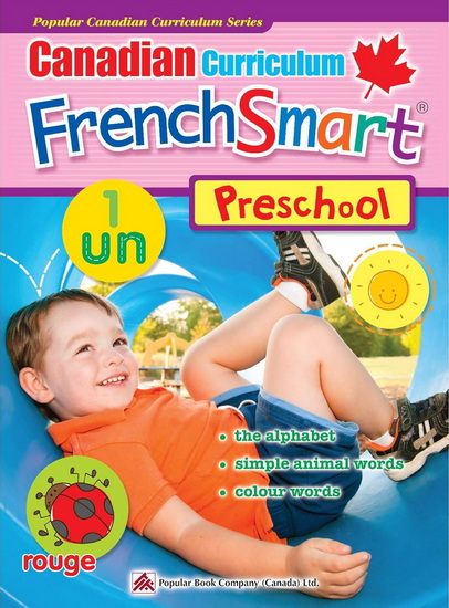 Canadian Curriculum FrenchSmart (Preschool): The Alphabet, Simple Animal Words, Colour Words - COLLECTIF