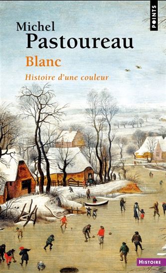 Blanc : histoire d&#39;une couleur N. éd. - MICHEL PASTOUREAU