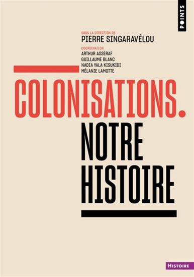 Colonisations : notre histoire - PIERRE SINGARAVÉLOU & AL
