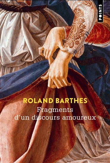 Fragments d&#39;un discours amoureux N. éd. - ROLAND BARTHES