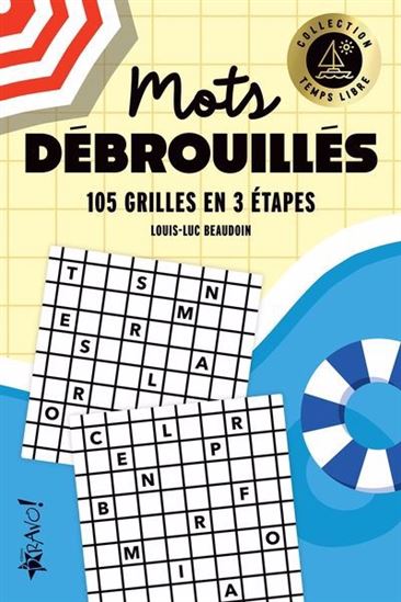 Mots débrouillés : 105 grilles en 3 étapes - LOUIS-LUC BEAUDOIN