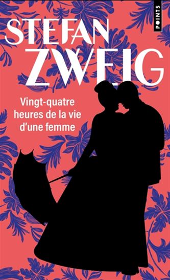 Vingt-quatre heures de la vie d&#39;une femme - STEFAN ZWEIG
