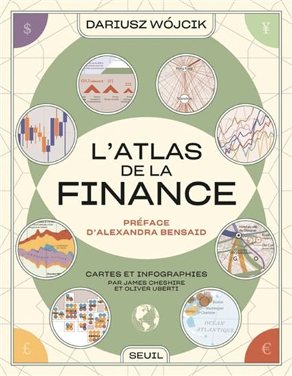 L&#39;Atlas de la finance : cartes et infographies - DARIUSZ JACEK WOJCIK & AL