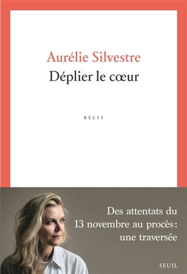 Déplier le coeur : récit - AURÉLIE SILVESTRE