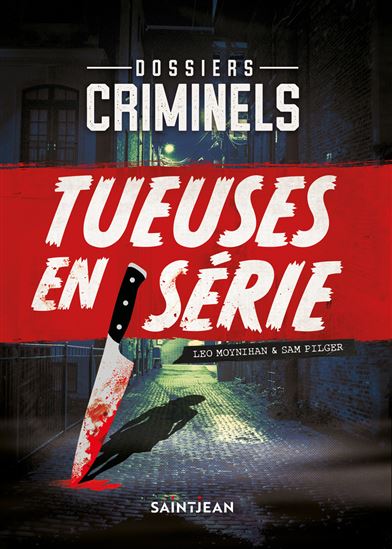 Tueuses en série - LEO MOYNIHAN - SAM PILGER