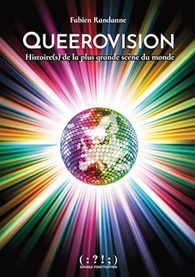 Queervision : histoire(s) de la plus grande scène du monde - FABIEN RANDANNE