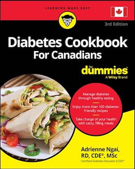 Diabetes Cookbook For Canadians For Dummies , 3e - ADRIENNE NGAI