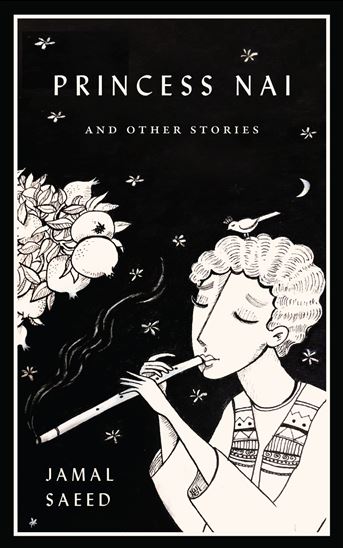 Princess Nai and Other Stories - JAMAL SAEED