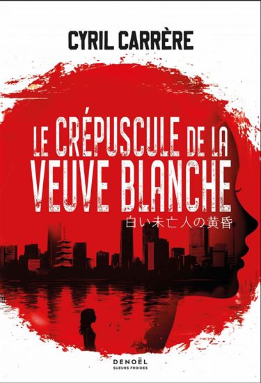 Le Crépuscule de la Veuve blanche - CYRIL CARRERE