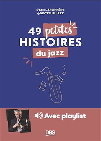 49 petites histoires du jazz avec Dr Jazz - STAN LAFERRIÈRE